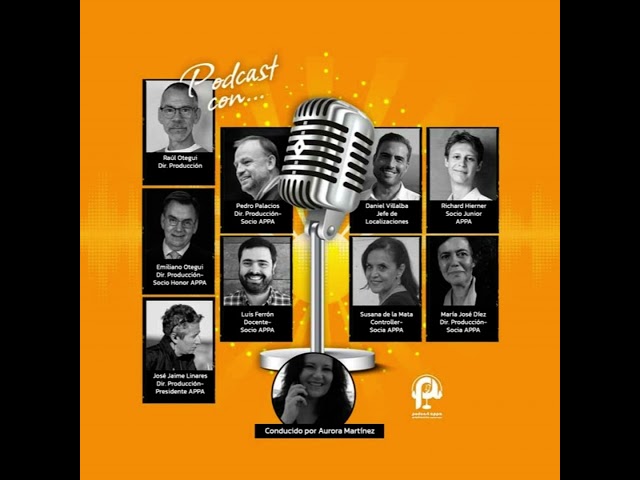 93º Podcast APPA: Emiliano Otegui, director de producción y socio de honor