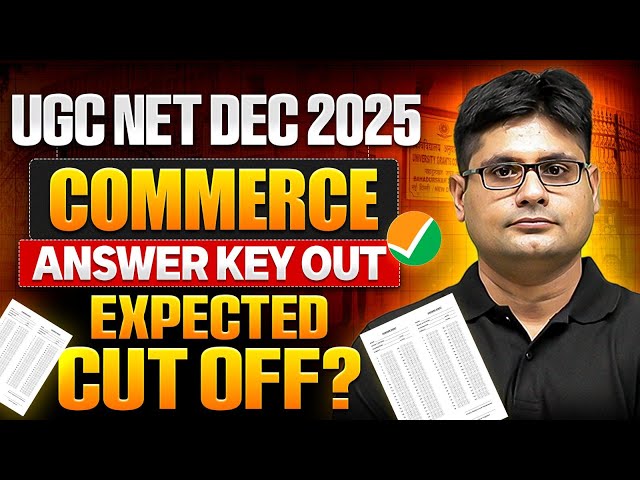 UGC NET Commerce Answer Key 2026 | UGC NET Commerce Expected Cut Off 2025 | UGC NET Answer Key 2026