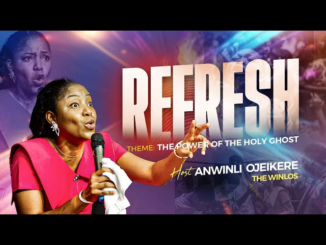 REFRESH WITH ANWINLI OJEIKERE (THE WINLOS) || APRIL 2025