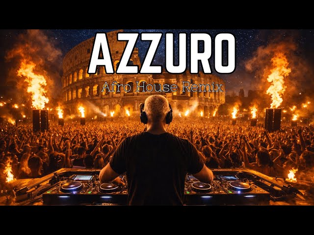 CELENTANO - Azzuro(Afro House Remix 2026) Nostalgia 