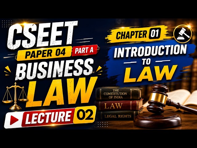 Lecture 02 Chapter 1: Introduction to Law | CSEET Paper 4 Business Law | Part A | #cseet #explore