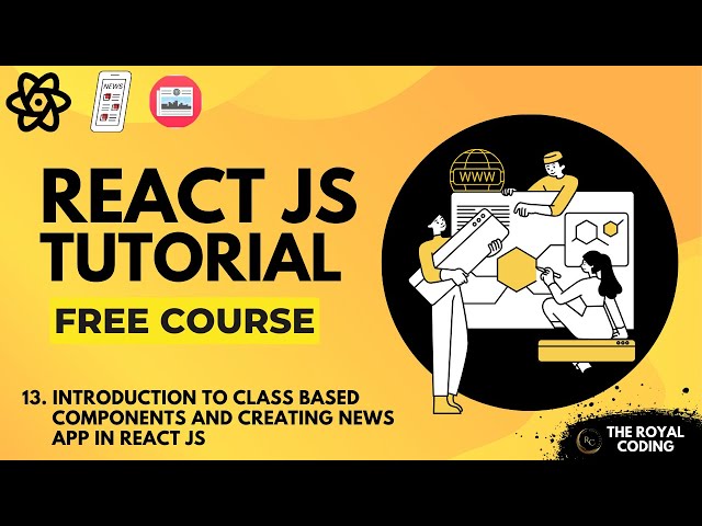 Creating NEWS React App & Understand Class Components | React JS Tutorial for Beginners