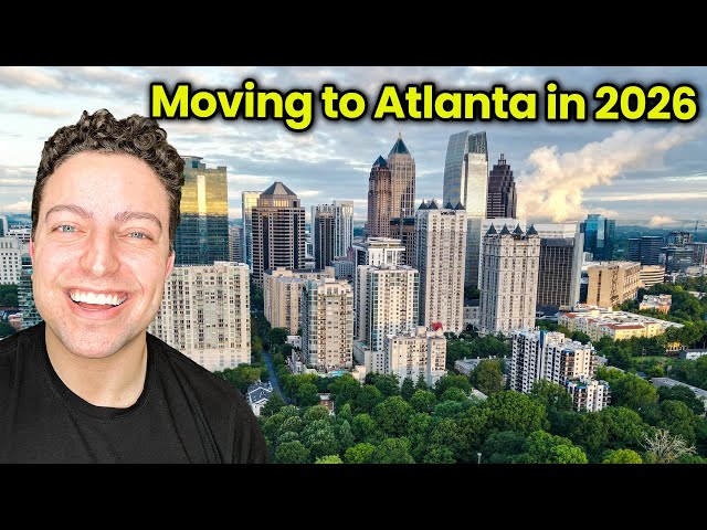 MOVING TO ATLANTA IN 2026 - EVERYTHING YOU NEED TO KNOW!!