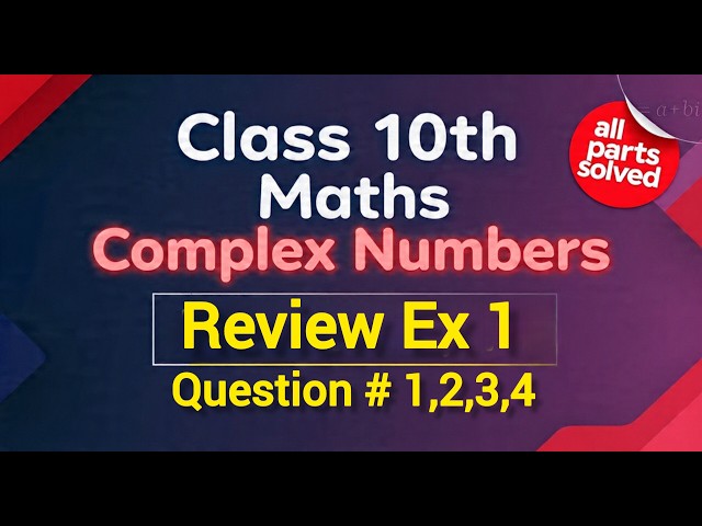 Class 10th Maths Chapter 1 Review Exercise 1 Complex numbers