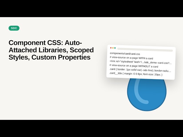 Component CSS: Auto-Attached Libraries, Scoped Styles, Custom Properties - SDC Theming Series