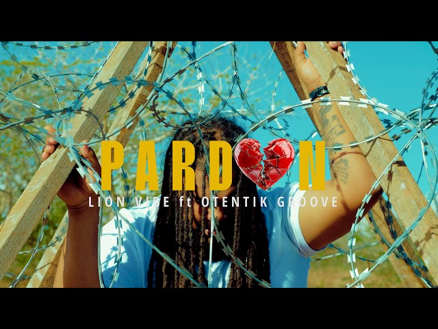 LION VIBE FEAT. OTENTIK GROOVE - PARDON (OFFICIAL MUSIC VIDEO)