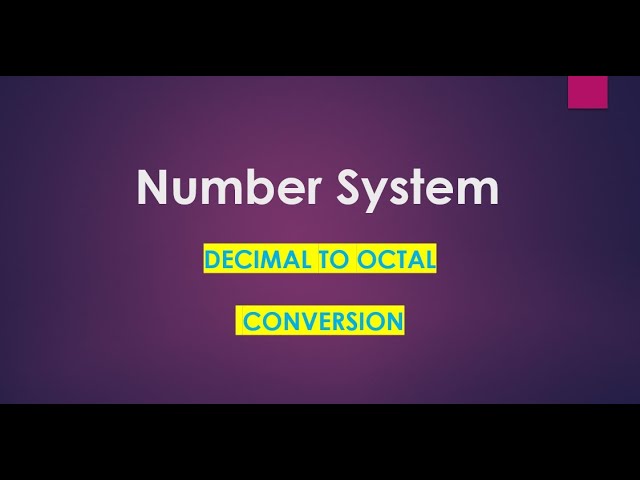 How to Convert Decimal to Octal Number System