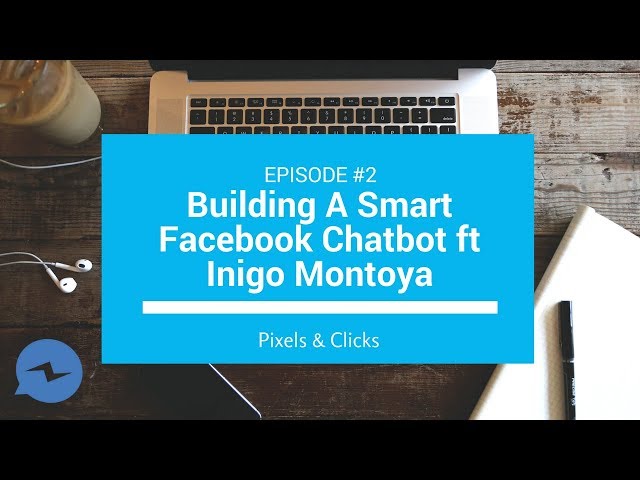 How to build a smart Facebook Messenger chatbot using AI and NLP ft Inigo Montoya
