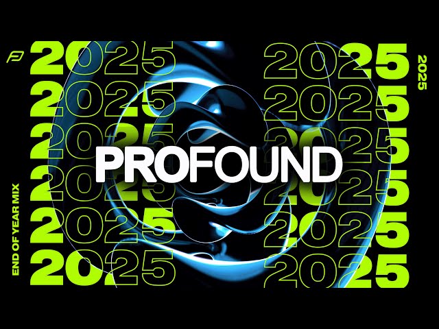 PROFOUND | 2025 END OF YEAR MIX