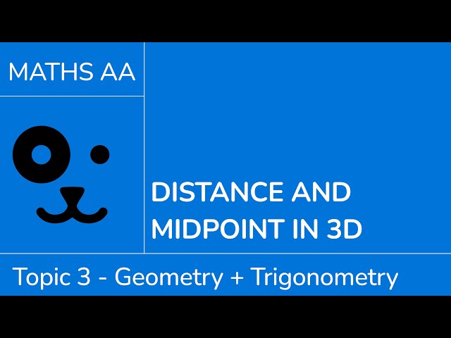 Distance and midpoint in 3D [IB Maths AA SL/HL]