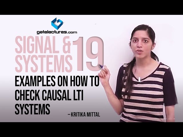 Signals and Systems 19 Examples on how to check Causal LTI Systems