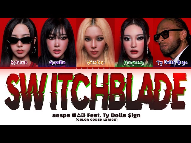 aespa (에스파) Feat. Ty Dolla $ign 'Switchblade' (Color Coded Lyrics)
