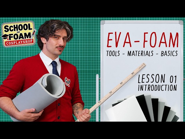 School of Foam 01: Beginner's Cosplay Tutorial To Armor And Props