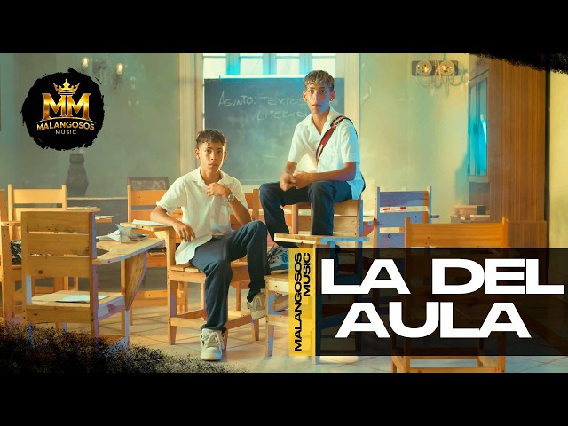 La Del Aula ❌ Frank & Yan ❌ Malangosos Music (official video)