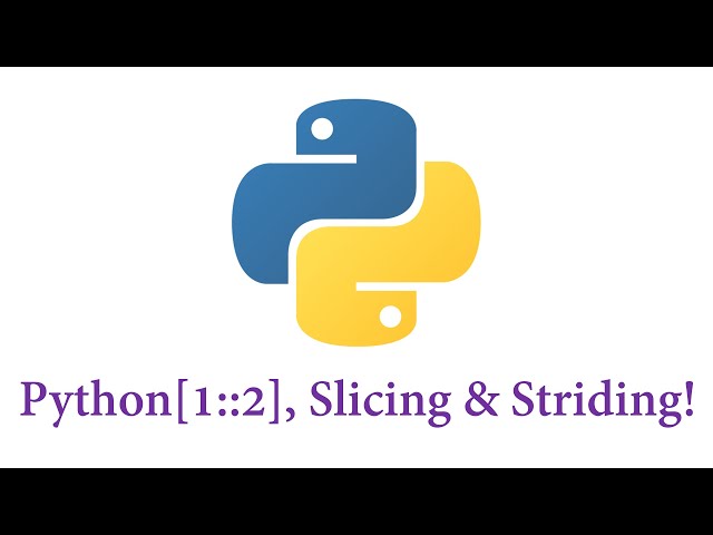 Python - Slicing and Striding!