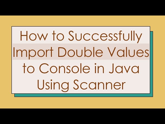 How to Successfully Import Double Values to Console in Java Using Scanner