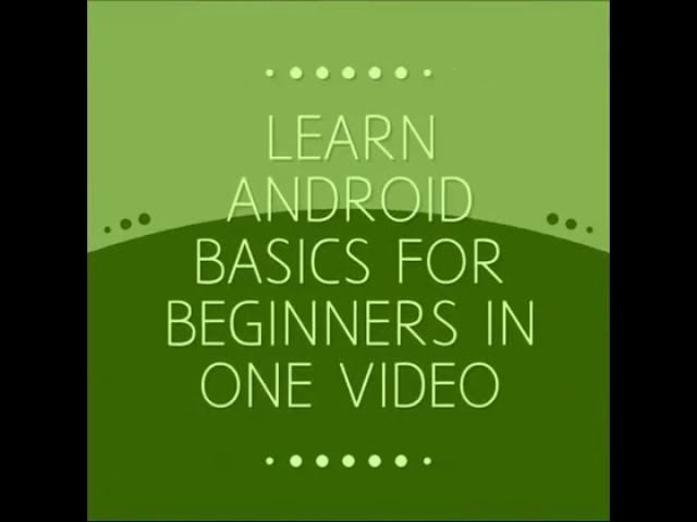 LEARN ANDROID BASICS FOR BEGINNERS IN ONE VIDEO!!