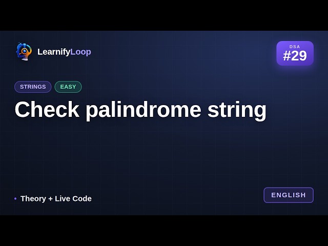 #29 · Check palindrome string — Simply Explained (with Python) | DSA