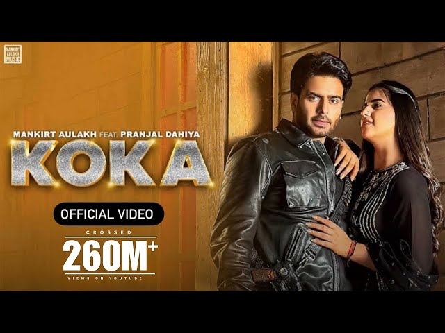 KOKA (Official Video) Mankirt Aulakh | Simar Kaur | Pranjal Dahiya | Punjabi Song 2023