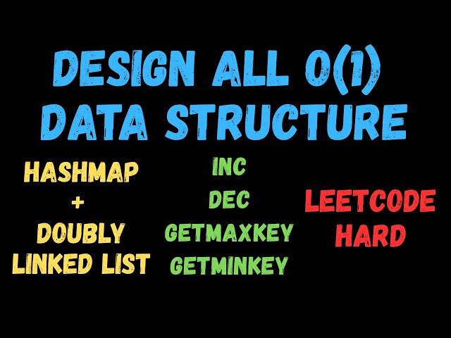 Design All O(1) Data Structure | Leetcode Hard