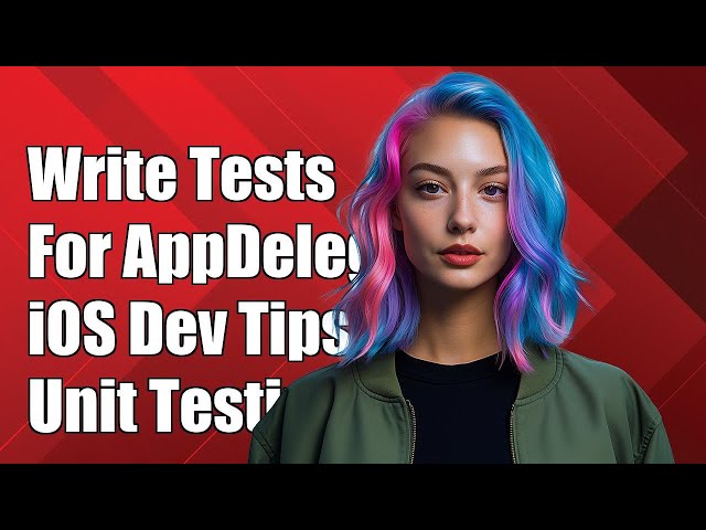 How to Write Effective Unit Tests for AppDelegate in iOS Development