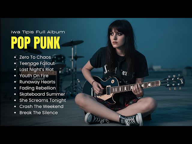 Best Pop Punk Playlist | iWa Tipis Pop Punk Collection (High Energy Punk Rock Songs)