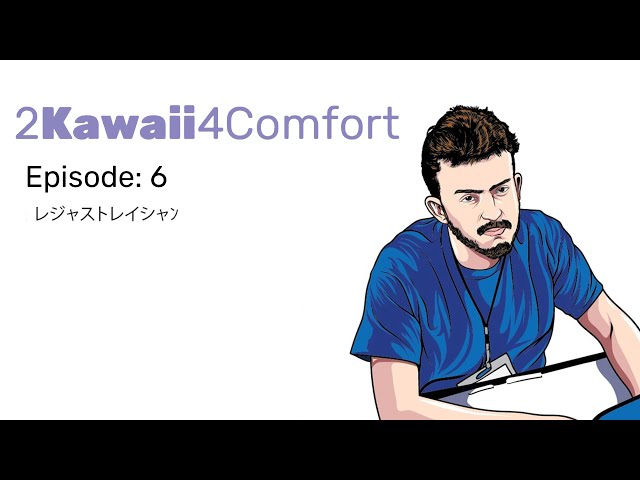 2Kawaii4Comfort: Ep 6