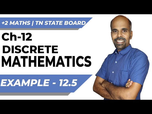 12th | EXAMPLE 12.5 | DISCRETE MATHEMATICS | CHAPTER 12 | STATE BOARD | RAM MATHS