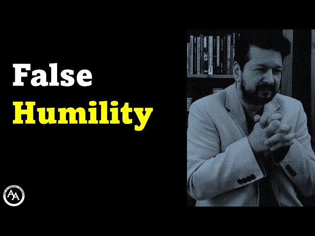 Ego Inflation, False Humility and True Humility
