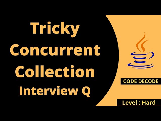 Java Tricky Concurrent Collection Interview Questions and Answers | Part 2 | Code Decode