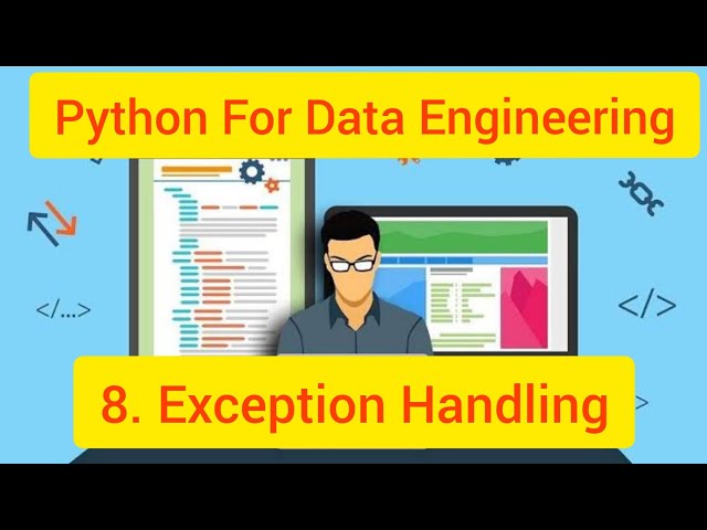 Python For Data Engineering 8 : Exception Handling