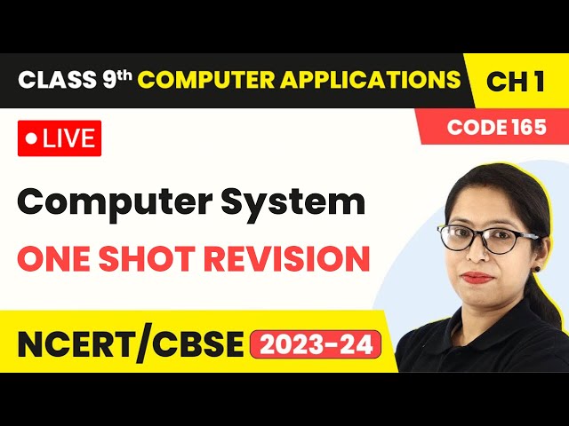 Computer System - One Shot Revision | Class 9 Computer Applications Chapter 1