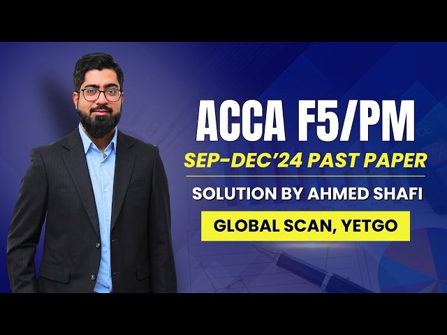 ACCA PM/F5 Global Scan Co & Yetgo Co Sept/Dec 2024 Past Paper Solution