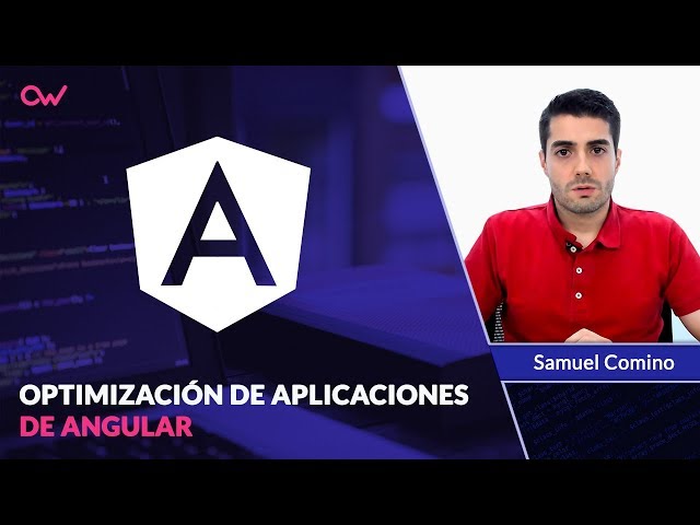 CÓMO OPTIMIZAR APLICACIONES EN ANGULAR