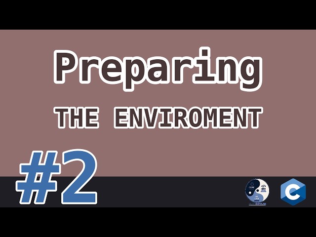 2 - Preparing the Environment for C Programming
