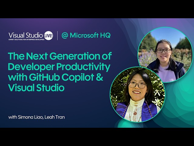 The Next Generation of Developer Productivity with GitHub Copilot & Visual Studio
