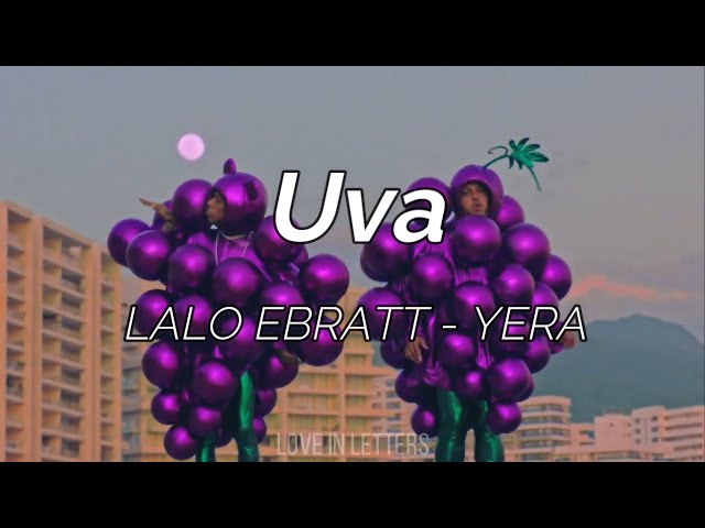 Lalo Ebratt, Yera - Uva (letra)