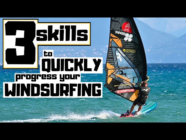 3 skills to quickly improve your windsurfing! #windsurfing