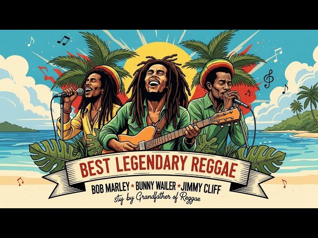 LegendaReggaery Reggae Vibes Like Bob Marley, Bunny Wailer & Jimmy Cliff | Grandfather of 2026