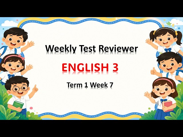 Weekly Test ENGLISH3 Term 1 Week 7 Reviewer