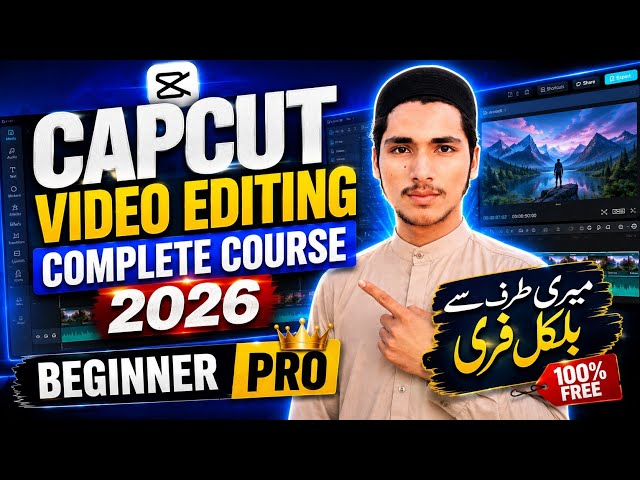 Mobile Se Video Editing Kaise Karein |🔥| Complete CapCut Course 2026 | Beginner to Pro 