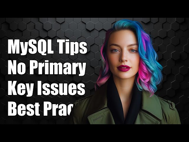 MySQL table without primary key (best practice)