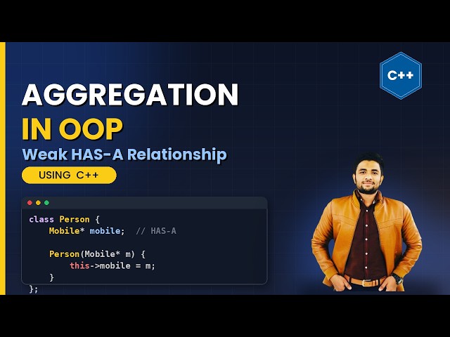 Aggregation In OOP | Lecture : 23 Aggregation | Object Oriented Programming | OOP Series | C++