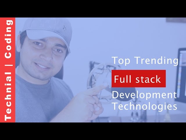 Top trending technologies in Full stack development