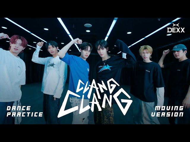 DEXX - CLANG CLANG | Dance Practice (Moving Version)