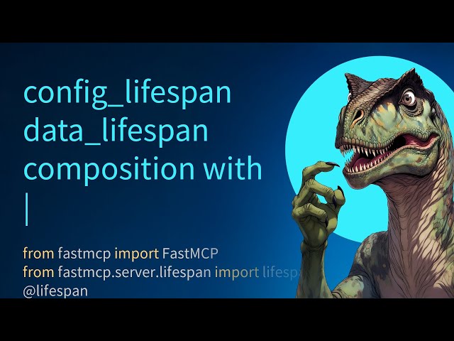 FastMCP Lifespan Context Management - Part 3/6