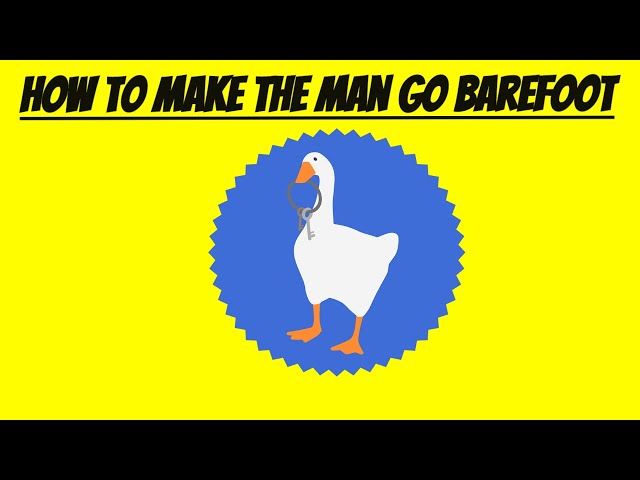 Untitled Goose Game How To Make The Man Go Barefoot (Quicktips)