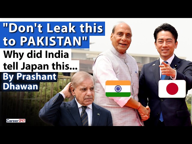 DON'T LEAK THIS TO PAKISTAN | Why did India say this to Japan? | By Prashant Dhawan