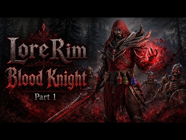 LoreRim 5.0 | Blood Knight | Part 1