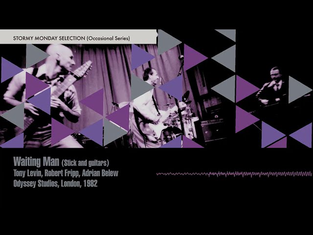 King Crimson - Waiting Man Stick And Guitars (Stormy Mundy Selection)